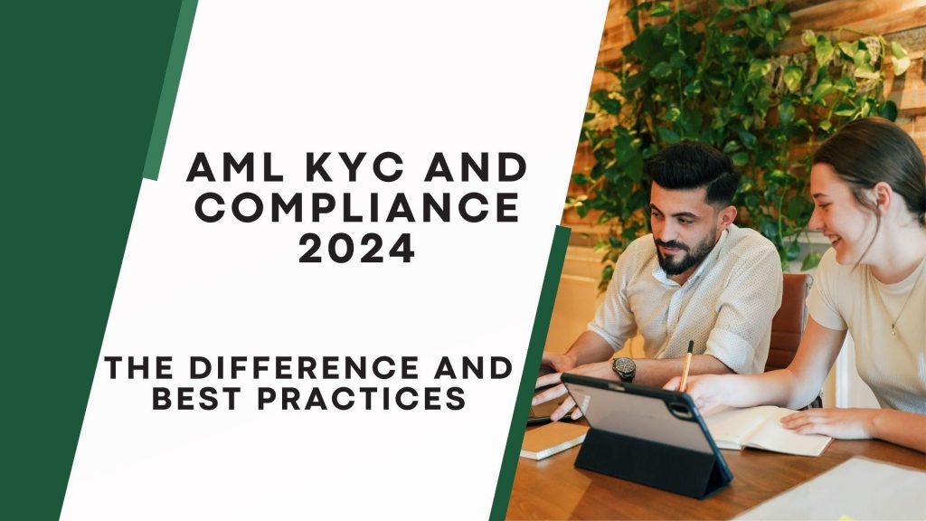 AML KYC and Compliance 2024 – Distinction and Greatest Practices ...